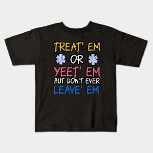 Funny Treat' Em Yeet' Em EMT EMS ER Ambulance Paramedic Kids T-Shirt